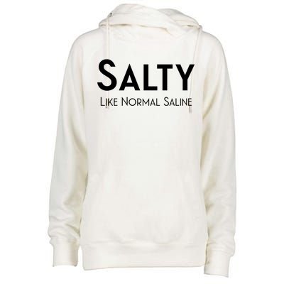 Salty Like Normal Saline Nurse Gift Womens Funnel Neck Pullover Hood