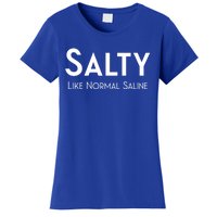 Salty Like Normal Saline Nurse Gift Women's T-Shirt