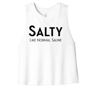 Salty Like Normal Saline Nurse Gift Women's Racerback Cropped Tank