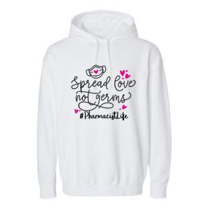 Spread Love Not Germs Funny Pharmacist Valentine Garment-Dyed Fleece Hoodie