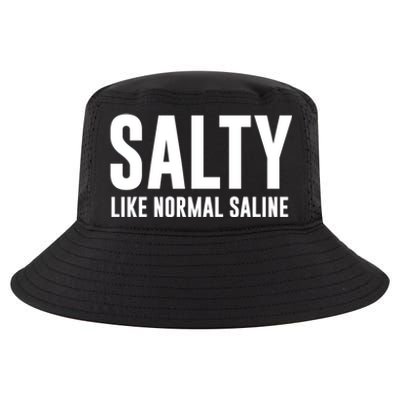 Salty Like Normal Saline Nurse Gift Nursing Gift Nurses Gift Cool Comfort Performance Bucket Hat