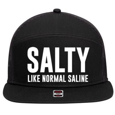 Salty Like Normal Saline Nurse Gift Nursing Gift Nurses Gift 7 Panel Mesh Trucker Snapback Hat