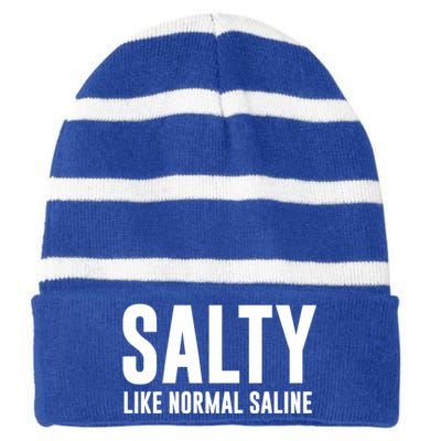 Salty Like Normal Saline Nurse Gift Nursing Gift Nurses Gift Striped Beanie with Solid Band