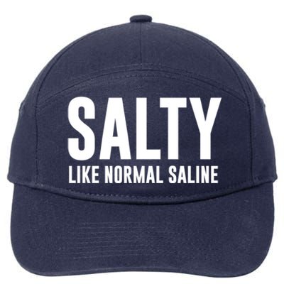 Salty Like Normal Saline Nurse Gift Nursing Gift Nurses Gift 7-Panel Snapback Hat