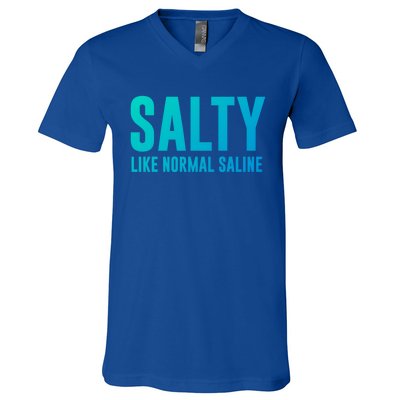 Salty Like Normal Saline Nurse Gift Nursing Gift Nurses Gift V-Neck T-Shirt