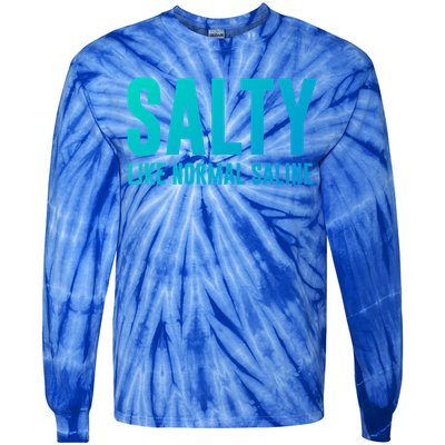 Salty Like Normal Saline Nurse Gift Nursing Gift Nurses Gift Tie-Dye Long Sleeve Shirt