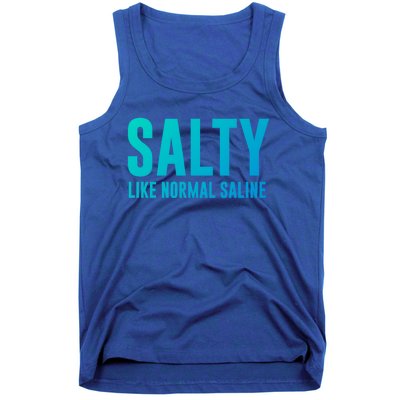 Salty Like Normal Saline Nurse Gift Nursing Gift Nurses Gift Tank Top