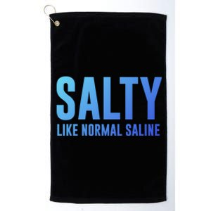 Salty Like Normal Saline Nurse Gift Nursing Gift Nurses Gift Platinum Collection Golf Towel