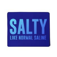 Salty Like Normal Saline Nurse Gift Nursing Gift Nurses Gift Mousepad