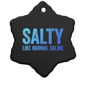 Salty Like Normal Saline Gift Nurse Gifgift Ceramic Star Ornament