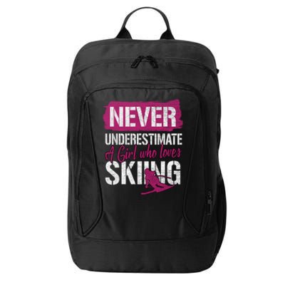 Ski Lovers Never Underestimate A Who Loves Skiing Gift Funny Gift City Backpack