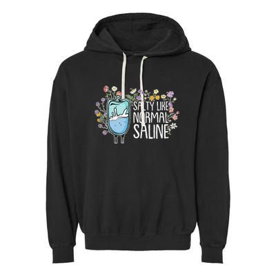 Salty Like Normal Saline Nurse Garment-Dyed Fleece Hoodie