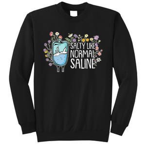 Salty Like Normal Saline Nurse Sweatshirt