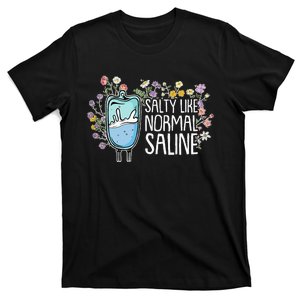 Salty Like Normal Saline Nurse T-Shirt