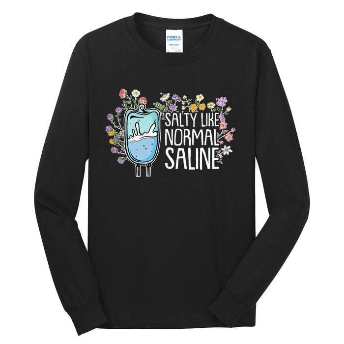 Salty Like Normal Saline Nurse Tall Long Sleeve T-Shirt