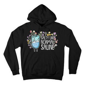 Salty Like Normal Saline Nurse Tall Hoodie