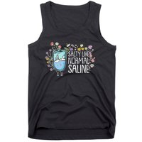 Salty Like Normal Saline Nurse Tank Top