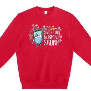 Salty Like Normal Saline Nurse Premium Crewneck Sweatshirt