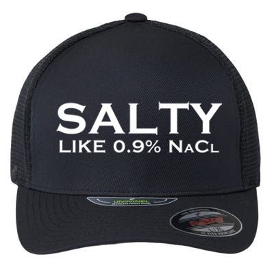 Salty Like Normal Saline 0 9 Nacl Nurse Medical Funny Wear Cool Gift Flexfit Unipanel Trucker Cap