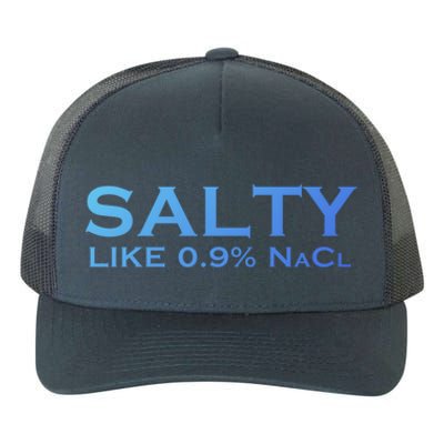 Salty Like Normal Saline 0 9 Nacl Nurse Medical Funny Wear Cool Gift Yupoong Adult 5-Panel Trucker Hat