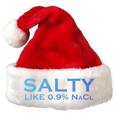 Salty Like Normal Saline 0 9 Nacl Nurse Medical Funny Wear Cool Gift Premium Christmas Santa Hat