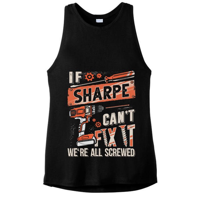 Sharpe Last Name If Sharpe CanT Fix It Ladies PosiCharge Tri-Blend Wicking Tank