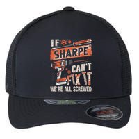 Sharpe Last Name If Sharpe CanT Fix It Flexfit Unipanel Trucker Cap