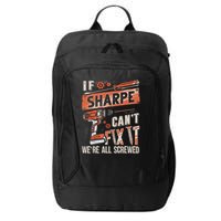 Sharpe Last Name If Sharpe CanT Fix It City Backpack