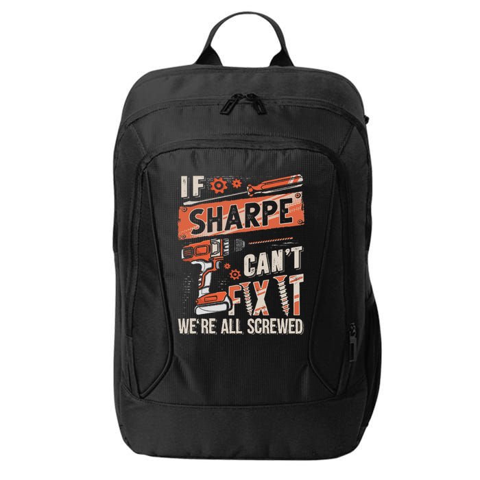 Sharpe Last Name If Sharpe CanT Fix It City Backpack