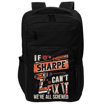 Sharpe Last Name If Sharpe CanT Fix It Impact Tech Backpack