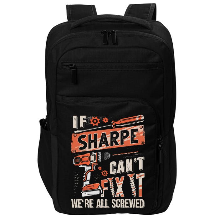 Sharpe Last Name If Sharpe CanT Fix It Impact Tech Backpack