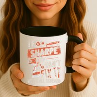 Sharpe Last Name If Sharpe CanT Fix It Mug