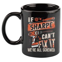 Sharpe Last Name If Sharpe CanT Fix It 11oz C Handle Ceramic Mug