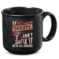 Sharpe Last Name If Sharpe CanT Fix It 15oz Campfire Ceramic Mug
