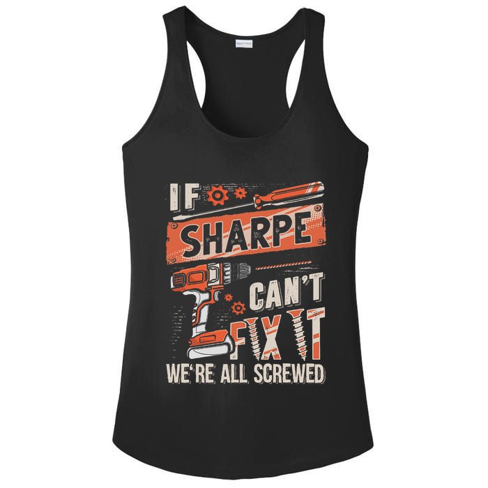 Sharpe Last Name If Sharpe CanT Fix It Ladies PosiCharge Competitor Racerback Tank