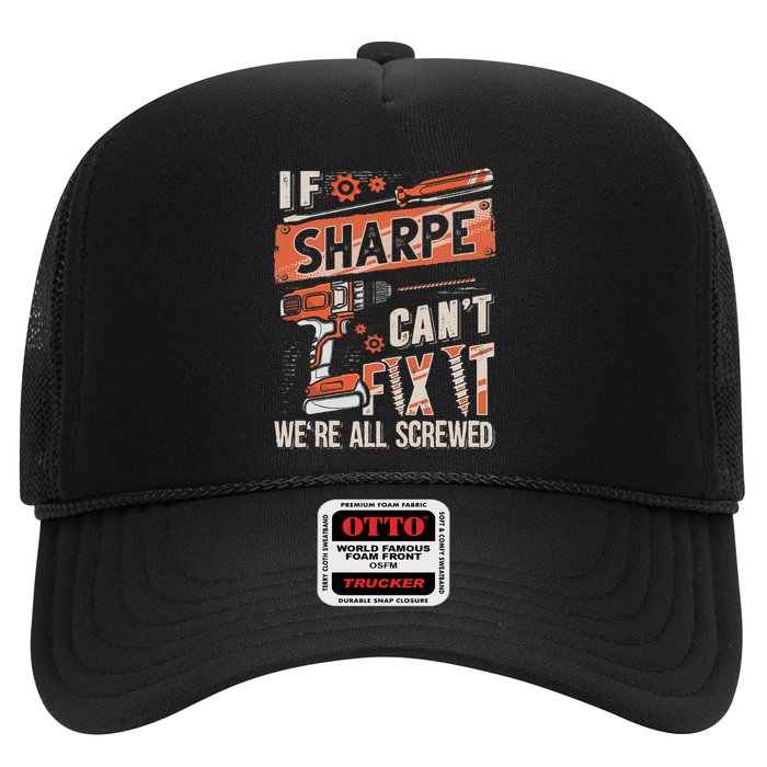 Sharpe Last Name If Sharpe CanT Fix It Trucker Hat