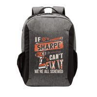 Sharpe Last Name If Sharpe CanT Fix It Vector Backpack
