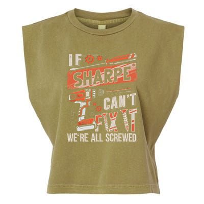 Sharpe Last Name If Sharpe CanT Fix It Garment-Dyed Women's Muscle Tee