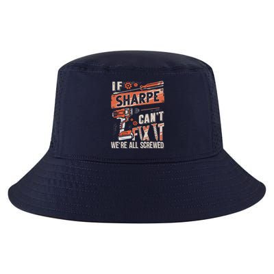 Sharpe Last Name If Sharpe CanT Fix It Cool Comfort Performance Bucket Hat