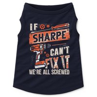 Sharpe Last Name If Sharpe CanT Fix It Doggie Tank