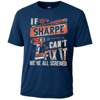 Sharpe Last Name If Sharpe CanT Fix It Performance Shirt