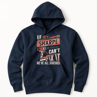 Sharpe Last Name If Sharpe CanT Fix It Hoodie