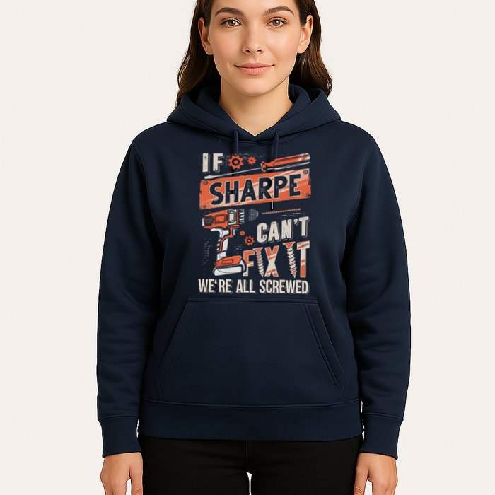 Sharpe Last Name If Sharpe CanT Fix It Hoodie