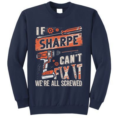 Sharpe Last Name If Sharpe CanT Fix It Sweatshirt