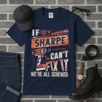 Sharpe Last Name If Sharpe CanT Fix It Tall T-Shirt