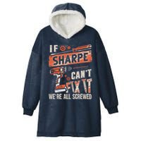 Sharpe Last Name If Sharpe CanT Fix It Hooded Wearable Blanket