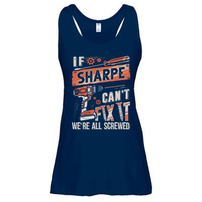 Sharpe Last Name If Sharpe CanT Fix It Ladies Essential Flowy Tank
