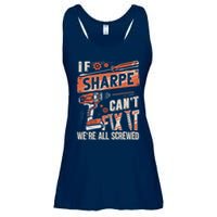 Sharpe Last Name If Sharpe CanT Fix It Ladies Essential Flowy Tank