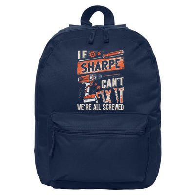 Sharpe Last Name If Sharpe CanT Fix It 16 in Basic Backpack