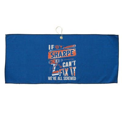 Sharpe Last Name If Sharpe CanT Fix It Large Microfiber Waffle Golf Towel